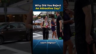 Asking Girls Why They Rejected an Attractive Guy