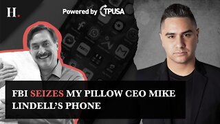 FBI Seizes My Pillow CEO Mike Lindell's Phone
