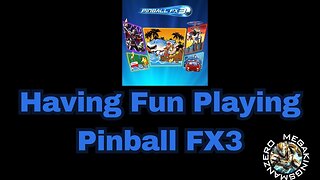 Having Fun Playing Pinball FX3