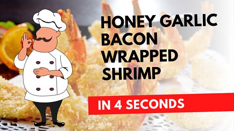 Honey Garlic Bacon Wrapped Shrimp in seconds
