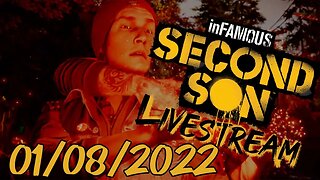 inFAMOUS Second Son // LIVESTREAM // 01/08/2022