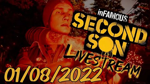 inFAMOUS Second Son // LIVESTREAM // 01/08/2022