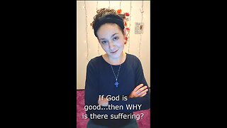If God is Good, Why is There Suffering? | Apologetics Video Shorts