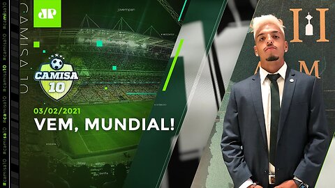 Palmeiras VIAJA ao Catar para a disputa do MUNDIAL! | CAMISA 10 - 03/02/2021