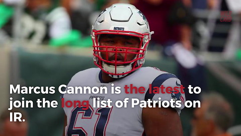 Patriots Lose Another Player, Place Right Tackle Marcus Cannon On IR