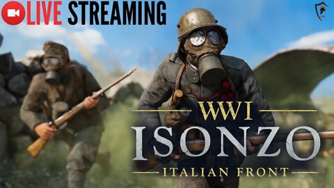 We're Streaming Isonzo LIVE - The New WWI First Person Shooter 2022