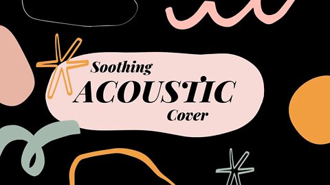 Soothing Acoustic Cover - #acoustic