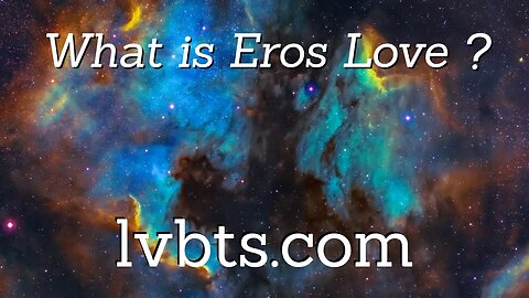 What is EROS Love?