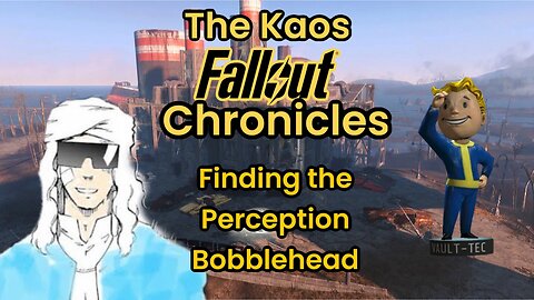 The Kaos Fallout Chronicles : Finding The Perception Bobblehead in Fallout 4