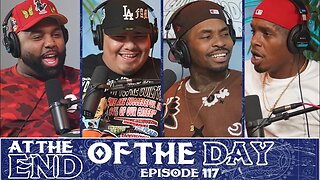 At The End of The Day Ep. 117