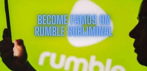 Become Famous on Rumble Subliminal