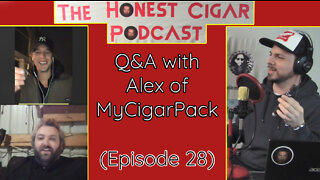 The Honest Cigar Podcast (Episode 28) - Q&A with Alex of MyCigarPack