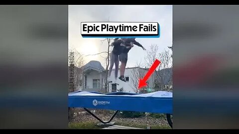 Epic Playtime Fails