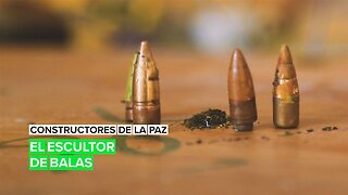Constructores de la paz: El escultor de balas