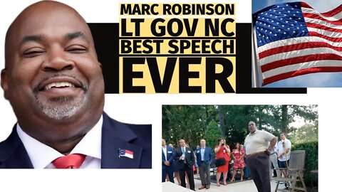 Marc Robinson Lt. Governor BEST SPEECH EVER!
