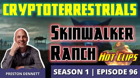 Crytoterrestrials | Skinwalker Ranch (Hot Clip)