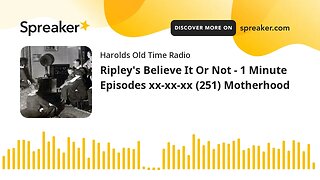 Ripley's Believe It Or Not - 1 Minute Episodes xx-xx-xx (251) Motherhood