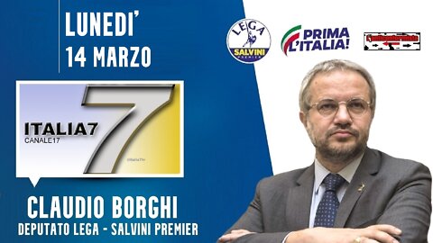 🔴 Interventi dell'On. Claudio Borghi su Italia7 nella trasmissione "Dentro la Notizia" (14/03/2022)