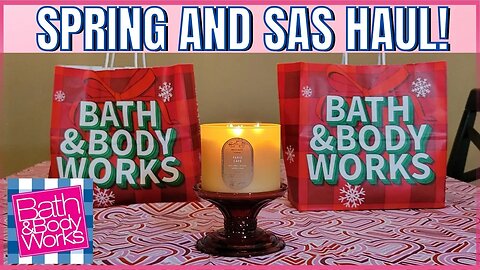 Bath & Body Works | NEW SPRING AND SAS HAUL | #bathandbodyworks #sas