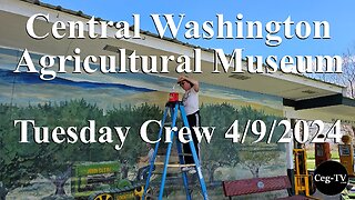 Central WA Ag Museum “Tuesday Crew” 4/9/2024