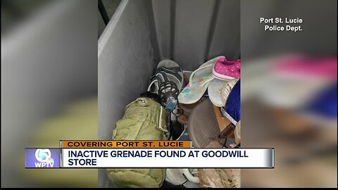 Inactive grenade found at Goodwill store in Port St. Lucie