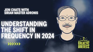 Sirian Master Adronis - Understanding the Shift in Frequency in 2024