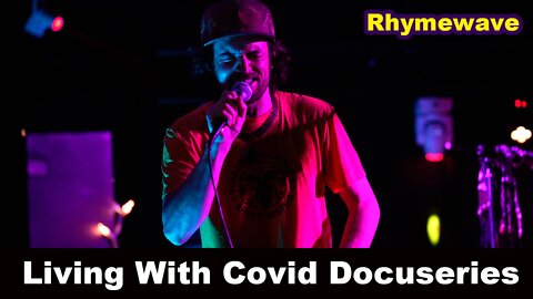 Living With Covid Docuseries Pt. 1: Rhymewave