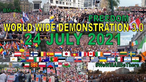 BMedia: World Wide Demonstration 3.0 (ULTRA compilation - 120+ cities) [24 July 2021]