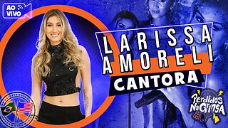 Larissa Amoreli - Cantora | 172 #cantora #Perdidospdc