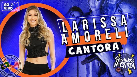 Larissa Amoreli - Cantora | 172 #cantora #Perdidospdc