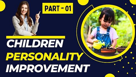 Children Personality Improvement (Part 1) Tips Reshape Collection #3