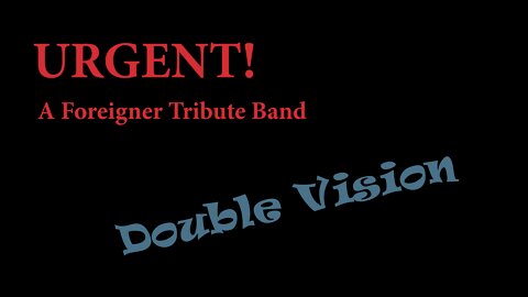 Double Vision performed by URGENT a Foreigner Tribute Band