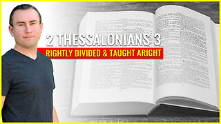 2 Thessalonians 3 rightly divided and taught aright