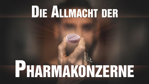 Die Allmacht der Pharmakonzerne