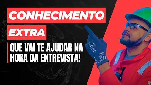 Conhecimento extra que pode ser um diferencial na hora da entrevista