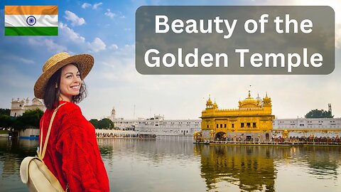 The Beauty and Importance of the Golden Temple in Amritsar, India