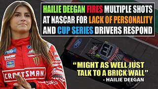 Hailie Deegan Fires Multiple Shots at NASCAR for Lack of Personality and Cup Series Drivers Respond