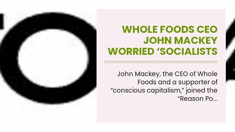 Whole Foods CEO John Mackey Worried ‘Socialists Are Taking Over’