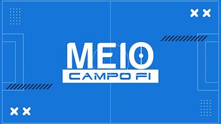 [AO VIVO] MEIO CAMPO FI - 13/11/2023