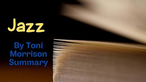Jazz by Toni Morrison Summary