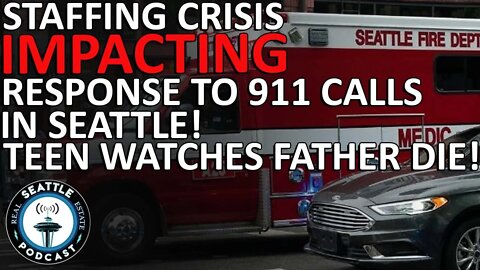 Staffing Crisis Impacting Response to 911 Calls in Seattle