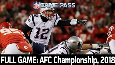 2018 AFC Championship FULL GAME: Patriots vs Chiefs - BRADY'S GREATEST COMEBACK