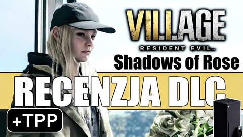 Recenzja Resident Evil 8 Village Shadows of Rose plus parę słów o zmianach w grafice