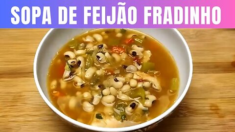 Receita de Sopa de Feijão Fradinho para diabéticos Saudável e Deliciosa.