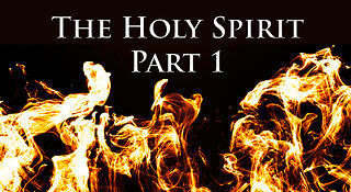 The Holy Spirit (Part 1) Foundational Principles - Dr. Larry Ollison