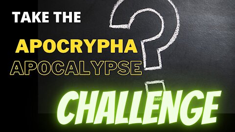 Take the Apocrypha Apocalypse Challenge
