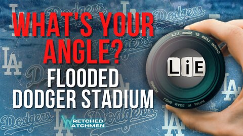 What's Your Angle? Flooded Dodger Stadium