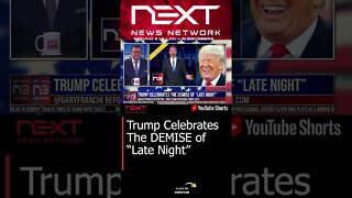 Trump Celebrates The DEMISE of “Late Night” #shorts