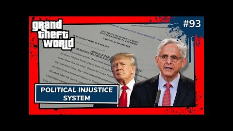 Political Injustice System | Grand Theft World Podcast 093 Preview