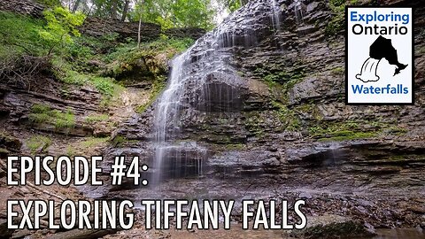 Episode #4: Tiffany Falls Waterfall, Ancaster Ontario: Exploring Ontario's Waterfalls